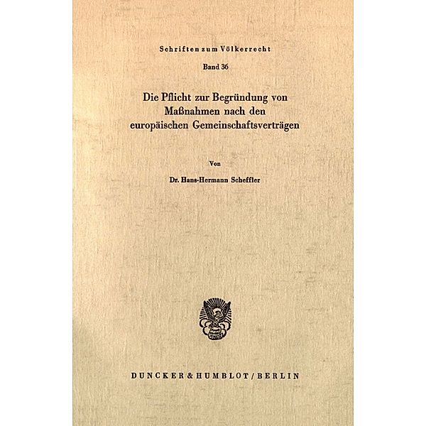 Die Pflicht zur Begründung von Massnahmen nach den europäischen Gemeinschaftsverträgen., Hans-Hermann Scheffler
