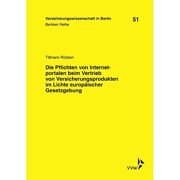 Die Pflichten von Internetportalen beim Vertrieb von Versicherungsprodukten im Lichte europäischer Gesetzgebung, Tillmann Rübben