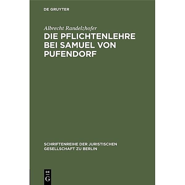 Die Pflichtenlehre bei Samuel von Pufendorf, Albrecht Randelzhofer