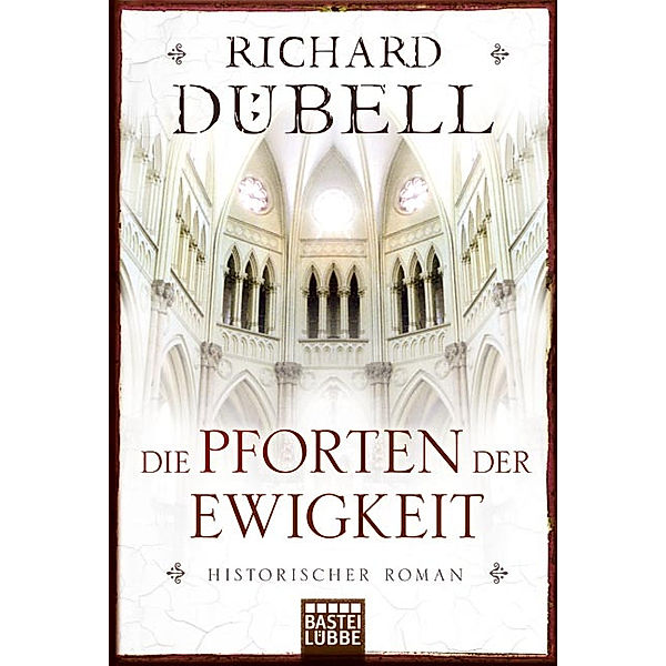 Die Pforten der Ewigkeit, Richard Dübell