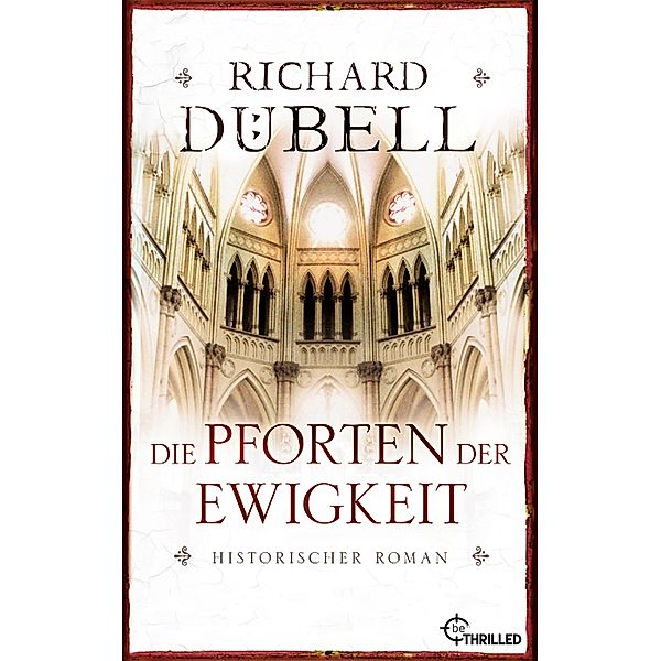 Die Pforten der Ewigkeit, Richard Dübell