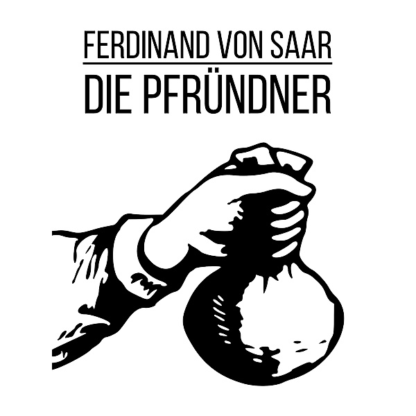 Die Pfründner, Ferdinand Von Saar