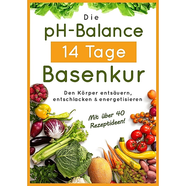 Die pH-Balance 14 Tage Basenkur, Balance pH