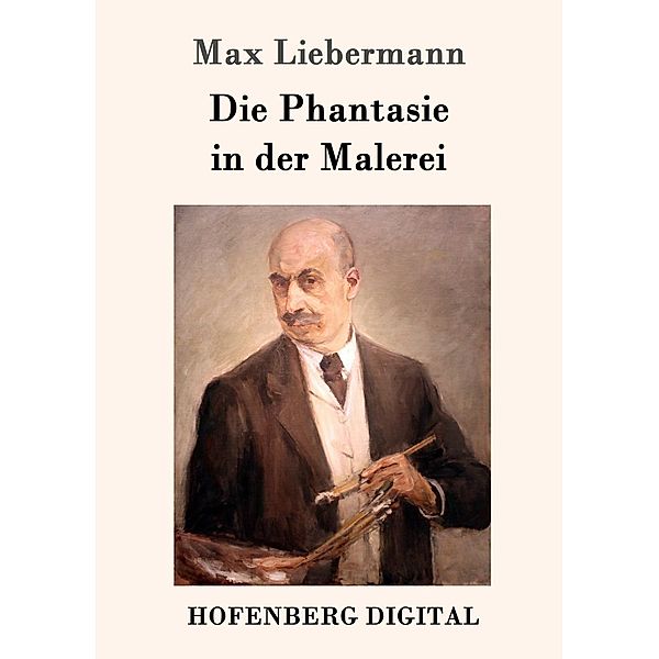 Die Phantasie in der Malerei, Max Liebermann