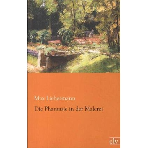 Die Phantasie in der Malerei, Max Liebermann