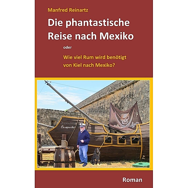 Die phantastische Reise nach Mexiko, Manfred Reinartz
