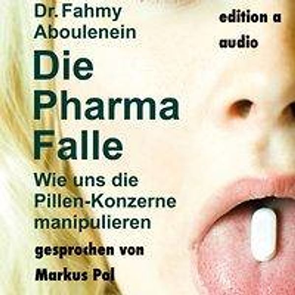 Die Pharma-Falle, Audio-CD, MP3, Fahmy Aboulenein