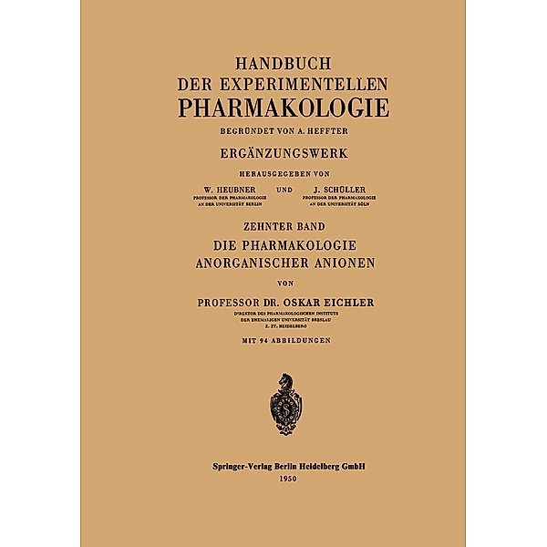 Die Pharmakologie Anorganischer Anionen / Handbook of Experimental Pharmacology Bd.10, O. Eichler