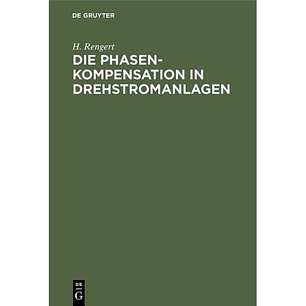 Die Phasenkompensation in Drehstromanlagen, H. Rengert