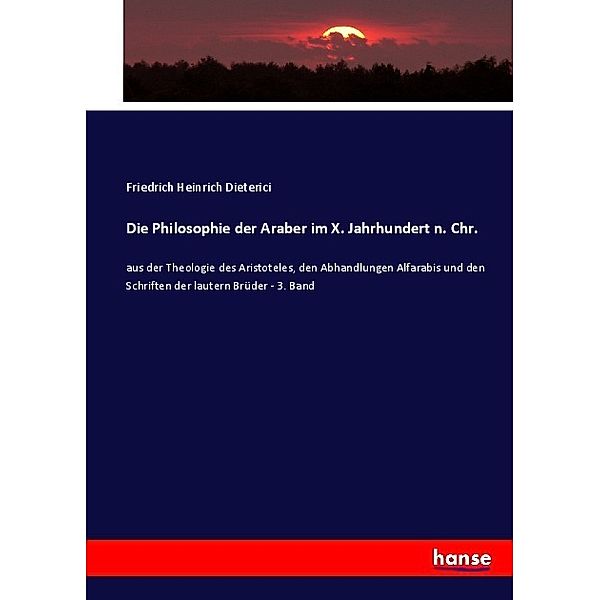 Die Philosophie der Araber im X. Jahrhundert n. Chr., Friedrich Heinrich Dieterici