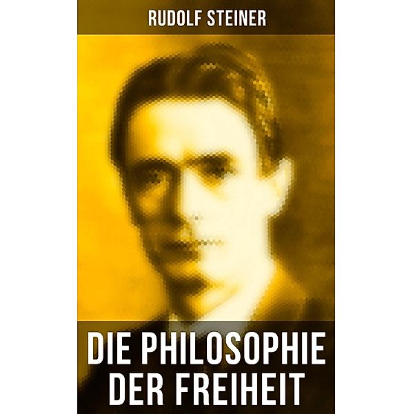 Die Philosophie der Freiheit, Rudolf Steiner