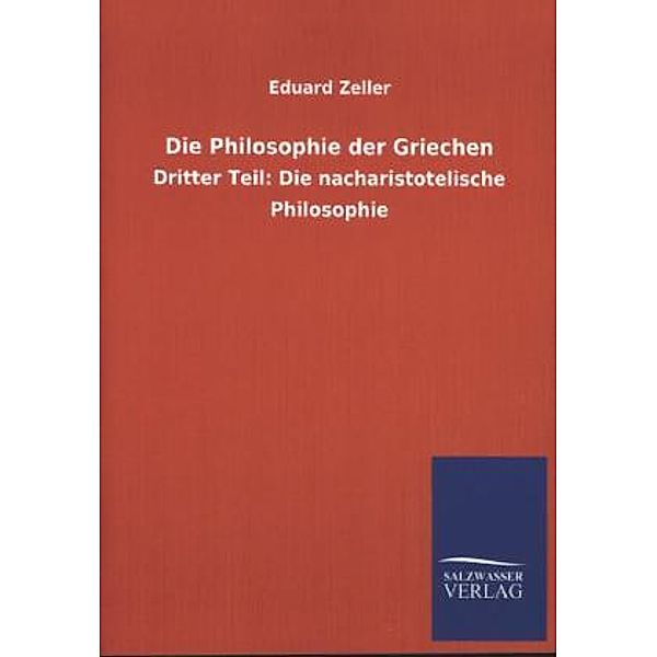 Die Philosophie der Griechen.Tl.3, Eduard Zeller