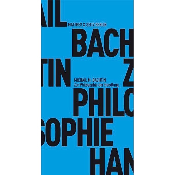 Die Philosophie der Handlung, Michail M. Bachtin