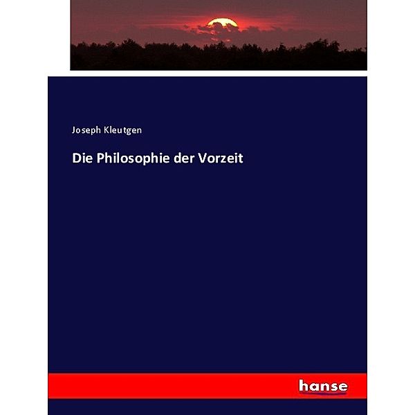 Die Philosophie der Vorzeit, Joseph Kleutgen
