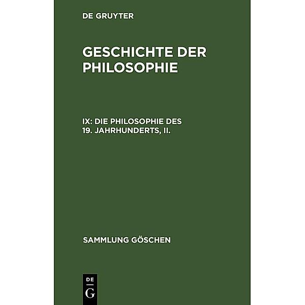 Die Philosophie des 19. Jahrhunderts, II. / Sammlung Göschen Bd.709