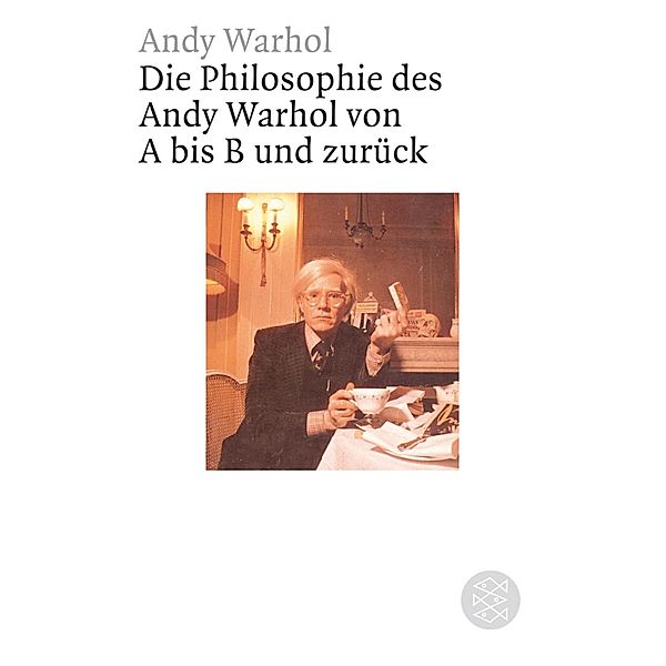 Die Philosophie des Andy Warhol von A bis B und zurück, Andy Warhol