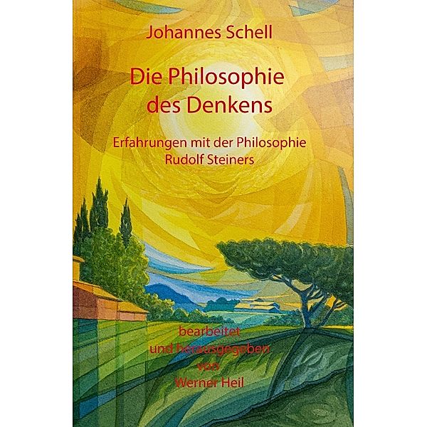 Die Philosophie des Denkens, Johannes Schell