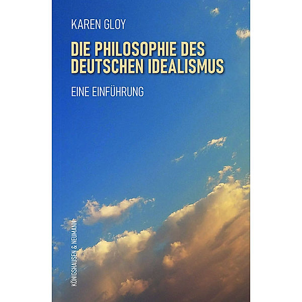 Die Philosophie des deutschen Idealismus, Karen Gloy