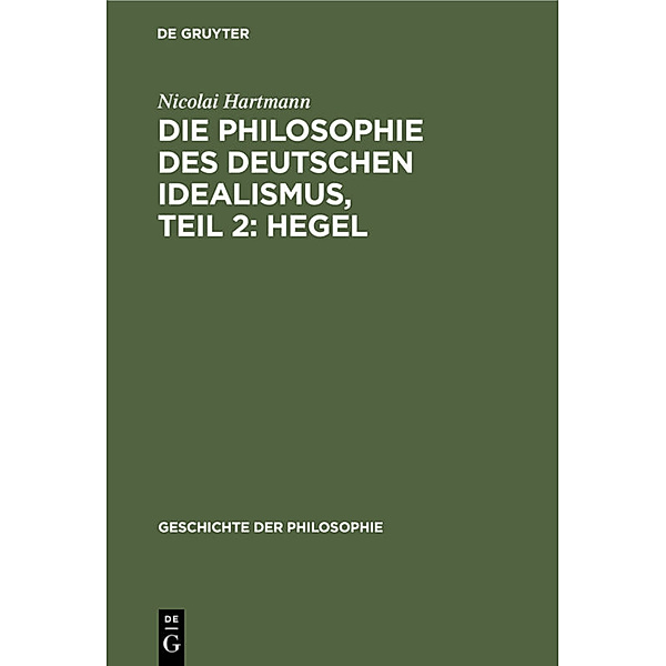 Die Philosophie des deutschen Idealismus, Teil 2: Hegel, Nicolai Hartmann