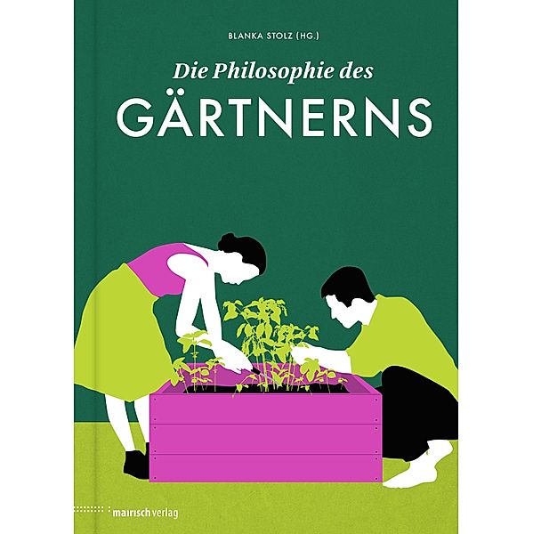 Die Philosophie des Gärtnerns / Philosophie