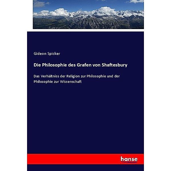 Die Philosophie des Grafen von Shaftesbury, Gideon Spicker