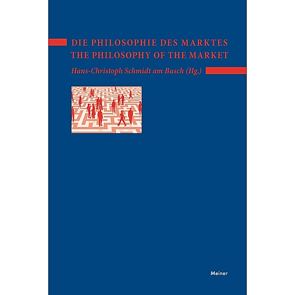 Die Philosophie des Marktes - The Philosophy of the Market / Deutsches Jahrbuch Philosophie Bd.7