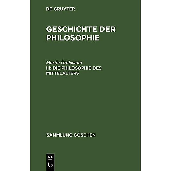 Die Philosophie des Mittelalters / Sammlung Göschen Bd.826, Martin Grabmann