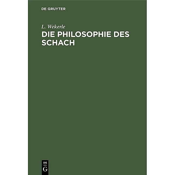 Die Philosophie des Schach, L. Wekerle