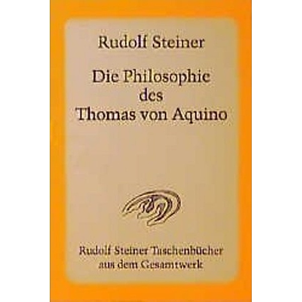 Die Philosophie des Thomas von Aquino, Rudolf Steiner
