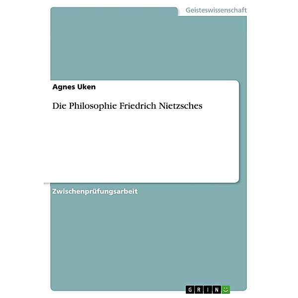 Die Philosophie Friedrich Nietzsches, Agnes Uken