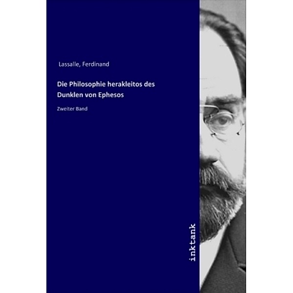 Die Philosophie herakleitos des Dunklen von Ephesos, Ferdinand Lassalle