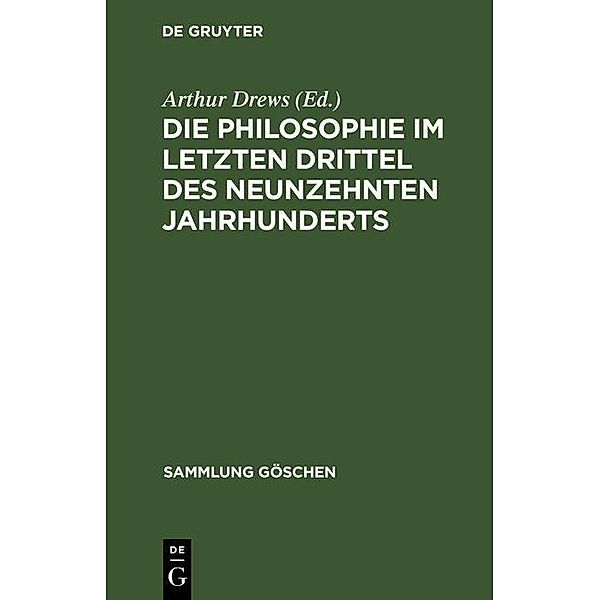 Die Philosophie im letzten Drittel des neunzehnten Jahrhunderts / Sammlung Göschen Bd.845