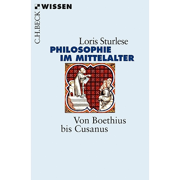Die Philosophie im Mittelalter / Beck'sche Reihe Bd.2821, Loris Sturlese