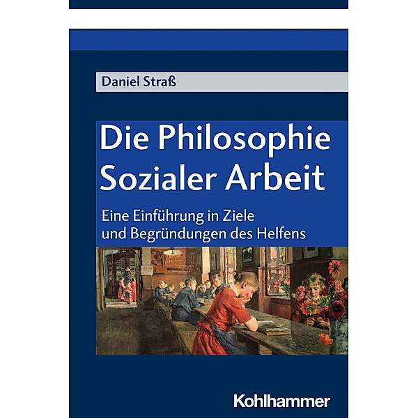 Die Philosophie Sozialer Arbeit, Daniel Straß