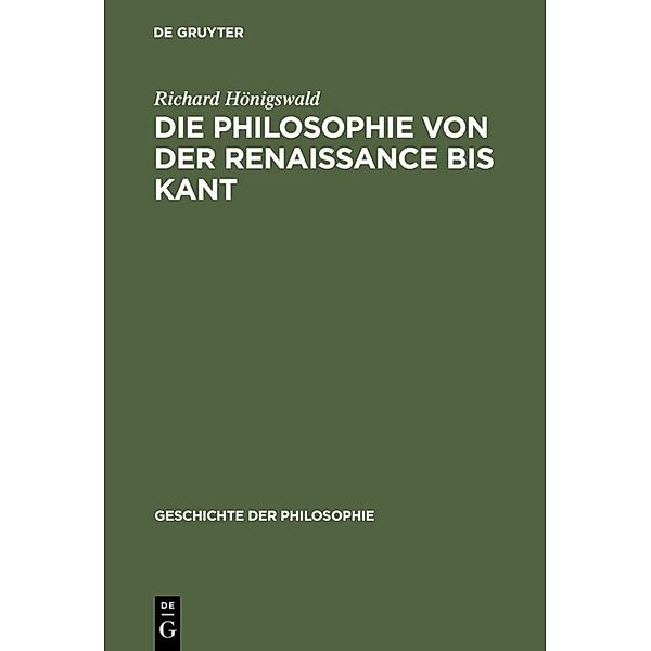 Die Philosophie von der Renaissance bis Kant, Richard Hönigswald