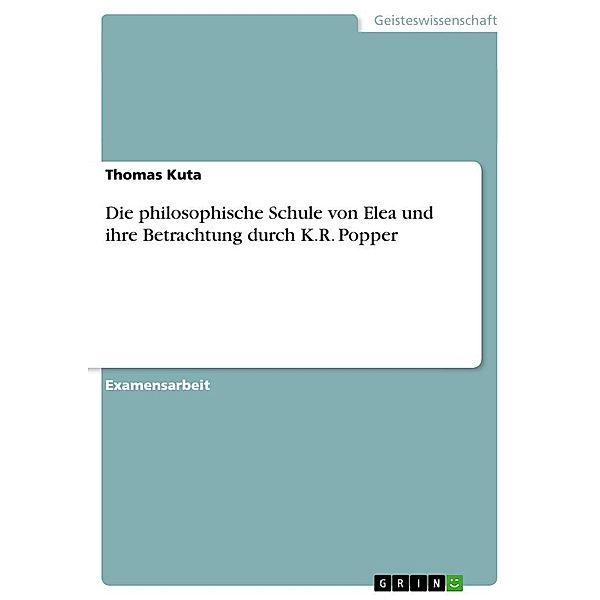 Die philosophische Schule von Elea und ihre Betrachtung durch K.R. Popper, Thomas Kuta