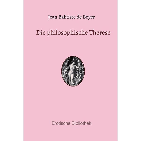 Die philosophische Therese, Jean Babtiste de Boyer