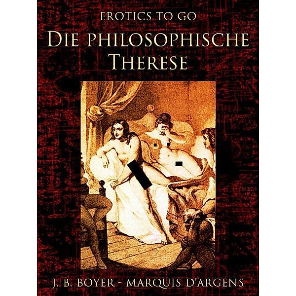 Die philosophische Therese, J. B. Boyer, Marquis D'Argens