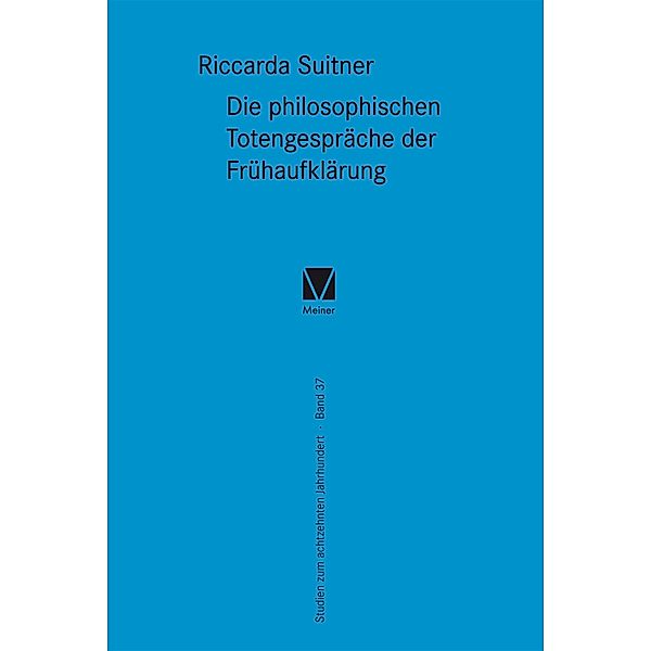 Die philosophischen Totengespräche der Frühaufklärung / Studien zum 18. Jahrhundert Bd.37, Riccarda Suitner