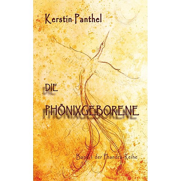 Die Phönixgeborene / Phandra-Reihe Bd.1/3, Kerstin Panthel