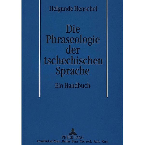 Die Phraseologie der tschechischen Sprache, Helgunde Henschel