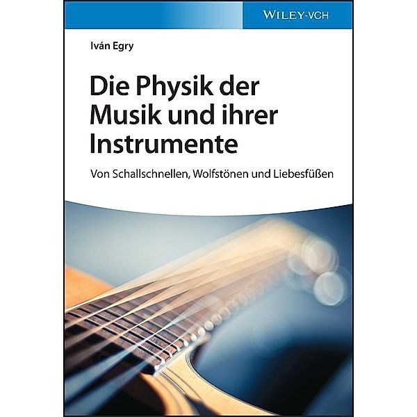 Die Physik der Musik und ihrer Instrumente, Iván Egry