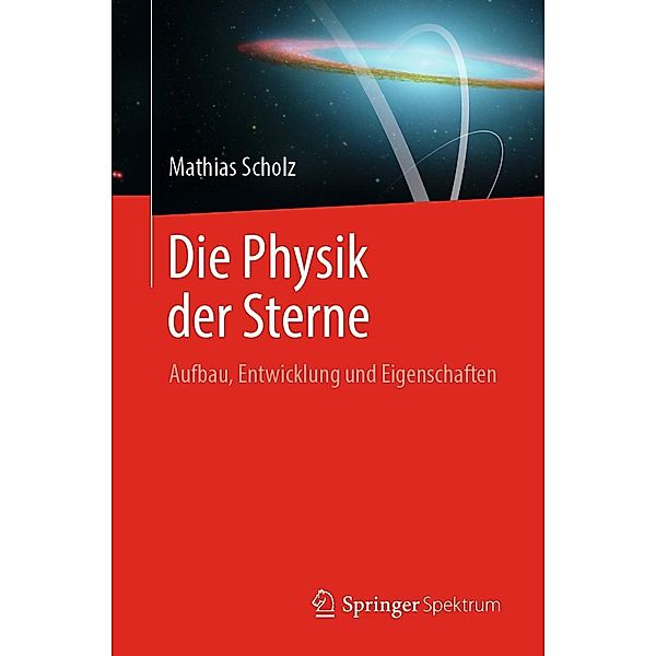 Die Physik der Sterne, Mathias Scholz