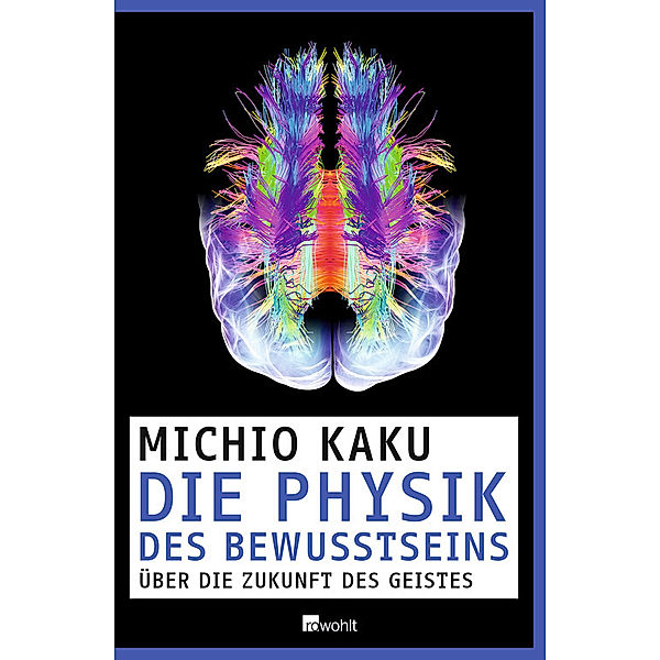 Die Physik des Bewusstseins, Michio Kaku