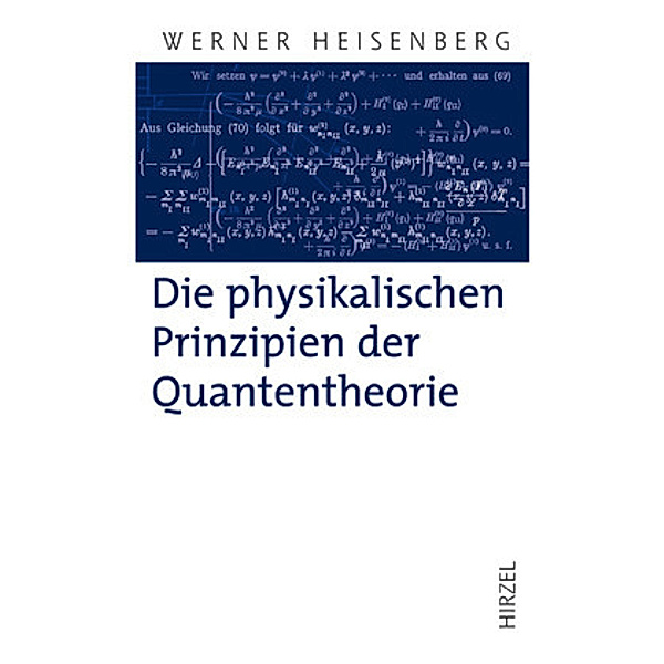 Die physikalischen Prinzipien der Quantentheorie, Werner Heisenberg