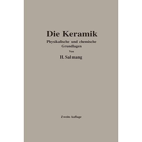 Die physikalischen und chemischen Grundlagen der Keramik, Hermann Salmang