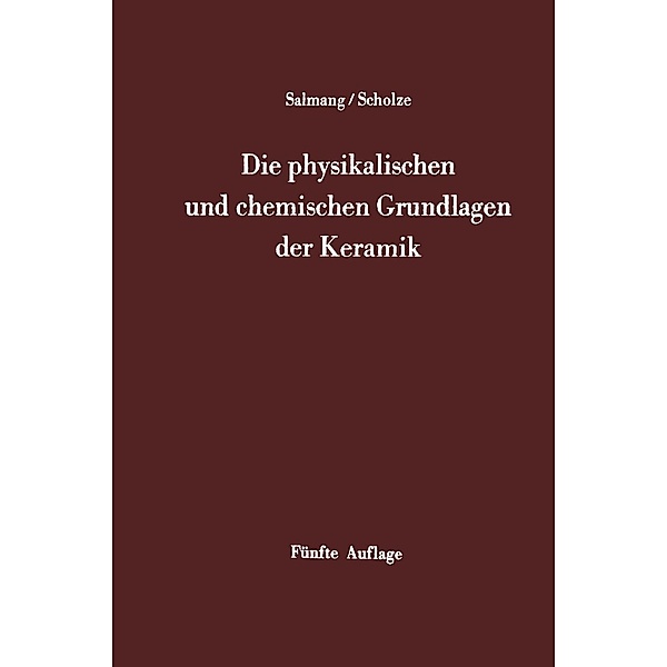 Die physikalischen und chemischen Grundlagen der Keramik, H. Scholze