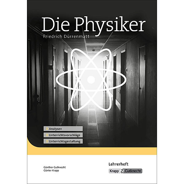 Die Physiker - Friedrich Dürrenmatt - Lehrerheft, Günther Gutknecht, Günter Krapp