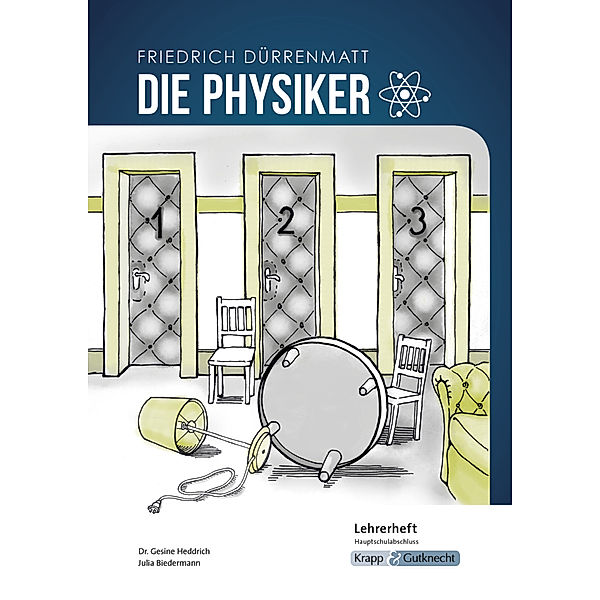 Die Physiker - Friedrich Dürrenmatt - Lehrerheft - G-Niveau, Dr. Gesine Heddrich, Julia Biedermann