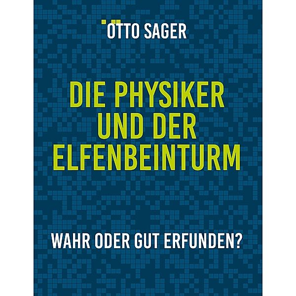 Die Physiker und der Elfenbeinturm, Otto Sager